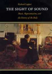 The Sight of Sound: Music Representation and the History of the Body