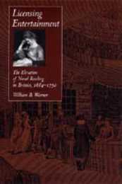 Licensing Entertainment: The Elevation of Novel Reading in Britain 1684?1750
