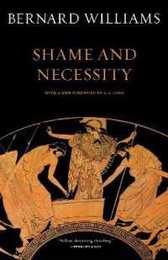 Shame and Necessity (Sather Classical Lectures)