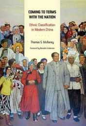 Coming to Terms With the Nation: Ethnic Classification in Modern China (Asia : Local Studies/Global Themes)