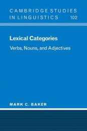 Lexical Categories: Verbs Nouns and Adjectives (Cambridge Studies in Linguistics Series Number 102)