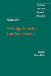 Nietzsche: Writings from the Late Notebooks (Cambridge Texts in the History of Philosophy)