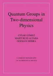 Quantum Grps 2-Dimensional Physics (Cambridge Monographs on Mathematical Physics)