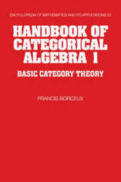 Handbook of Categorical Algebra (Encyclopedia of Mathematics and its Applications Series Number 50)