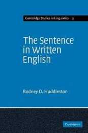 The Sentence in Written English: A Syntactic Study Based on an Analysis of Scientific Texts (Cambridge Studies in Linguistics Series Number 3)