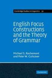 English Focus Constructions and the Theory of Grammar (Cambridge Studies in Linguistics Series Number 52)