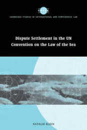 Dispute Settlement in the UN Convention on the Law of the Sea (Cambridge Studies in International and Comparative Law Series Number 39)
