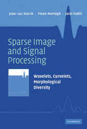 Sparse Image and Signal Processing: Wavelets Curvelets Morphological Diversity