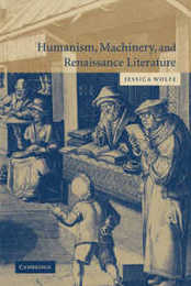 Humanism Machinery and Renaissance Literature