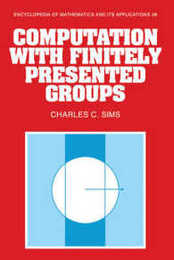 Computation with Finitely Presented Groups (Encyclopedia of Mathematics and its Applications Series Number 48)
