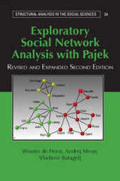 Exploratory Social Network Analysis with Pajek (Structural Analysis in the Social Sciences Series Number 27)