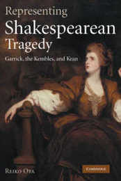 Representing Shakespearean Tragedy: Garrick the Kembles and Kean