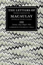 The Letters of Thomas Babington MacAulay: Volume 3 January 1834?August 1841