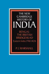 Bengal: The British Bridgehead: Eastern India 1740?1828 (The New Cambridge History of India)