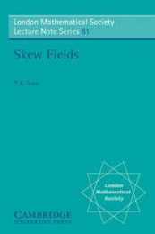 LMS: 81 Skew Fields (London Mathematical Society Lecture Note Series Series Number 81)