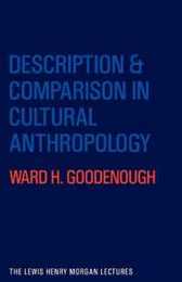 Description and Comparison in Cultural Anthropology (Lewis Henry Morgan Lectures)