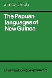 The Papuan Languages of New Guinea (Cambridge Language Surveys)