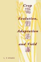 Crop Evolution Adaptation and Yield
