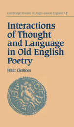 Interactions of Thought and Language in Old English Poetry (Cambridge Studies in Anglo-Saxon England Series Number 12)