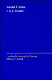 LMSST: 3 Local Fields (London Mathematical Society Student Texts Series Number 3)