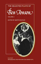 The Selected Plays of Ben Jonson v2: The Alchemist Bartholomew Fair The New Inn A Tale of a Tub (Plays by Renaissance and Restoration Dramatists)