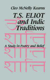 T. S. Eliot and Indic Traditions: A Study in Poetry and Belief