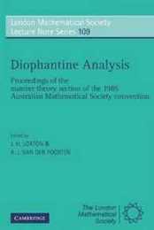 Diophantine Analysis: Proceedings At The Number Theory Section Of The 1985 Australian Mathematical Society Convention (London Mathematical Society Lecture Note Series Series Number 109)
