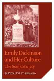 Emily Dickinson and Her Culture: The Soul's Society (Cambridge Studies in American Literature and Culture Series Number 9)