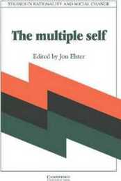 The Multiple Self (Studies in Rationality and Social Change)