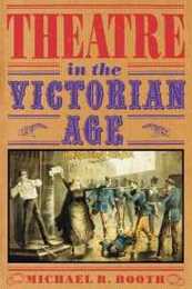 Theatre in the Victorian Age (Cambridge Musical Texts and Monographs)