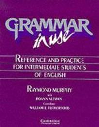 Grammar in Use Student's book: Reference and Practice for Intermediate Students of English