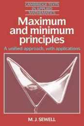 Maximum and Minimum Principles: A Unified Approach with Applications (Cambridge Texts in Applied Mathematics Series Number 1)