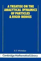 A Treatise on the Analytical Dynamics of Particles and Rigid Bodies (Cambridge Mathematical Library)