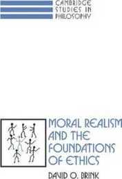 Moral Realism and the Foundations of Ethics (Cambridge Studies in Philosophy)