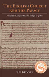 The English Church and the Papacy: From the Conquest to the Reign of John