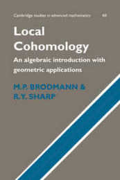 Local Cohomology: An Algebraic Introduction with Geometric Applications (Cambridge Studies in Advanced Mathematics Series Number 60)
