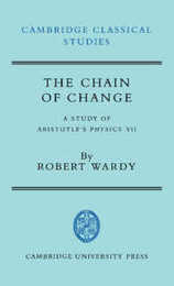 The Chain of Change: A Study of Aristotle's Physics VII (Cambridge Classical Studies)