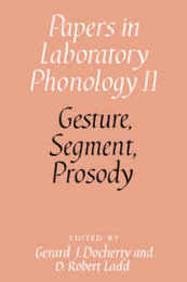 Gesture Segment Prosody (Papers in Laboratory Phonology)
