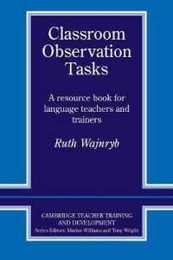 Classroom Observation Tasks (Cambridge Teacher Training and Development)