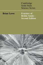 Fracture of Brittle Solids 2ed (Cambridge Solid State Science Series)