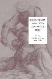 Crime Society and the Law in Renaissance Italy