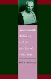 Wordsworth Dialogics and the Practice of Criticism (Literature Culture Theory Series Number 2)