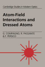 Atom-Field Interactions and Dressed Atoms (Cambridge Studies in Modern Optics Series Number 17)