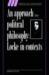 An Approach to Political Philosophy (Ideas in Context Series Number 25)
