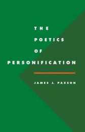 The Poetics of Personification (Literature Culture Theory Series Number 6)