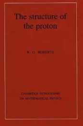The Structure of the Proton: Deep Inelastic Scattering (Cambridge Monographs on Mathematical Physics)