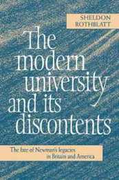 The Modern University and its Discontents: The Fate of Newman's Legacies in Britain and America