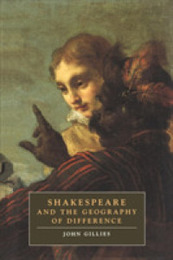 Shakespeare and Geography (Cambridge Studies in Renaissance Literature and Culture Series Number 4)