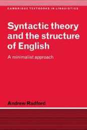 Syntactic Theory and the Structure of English: A Minimalist Approach (Cambridge Textbooks in Linguistics)
