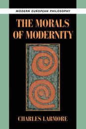 The Morals of Modernity (Modern European Philosophy)